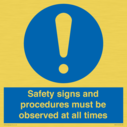 safety-signs-and-procedures-must-be-observed-at-all-times~